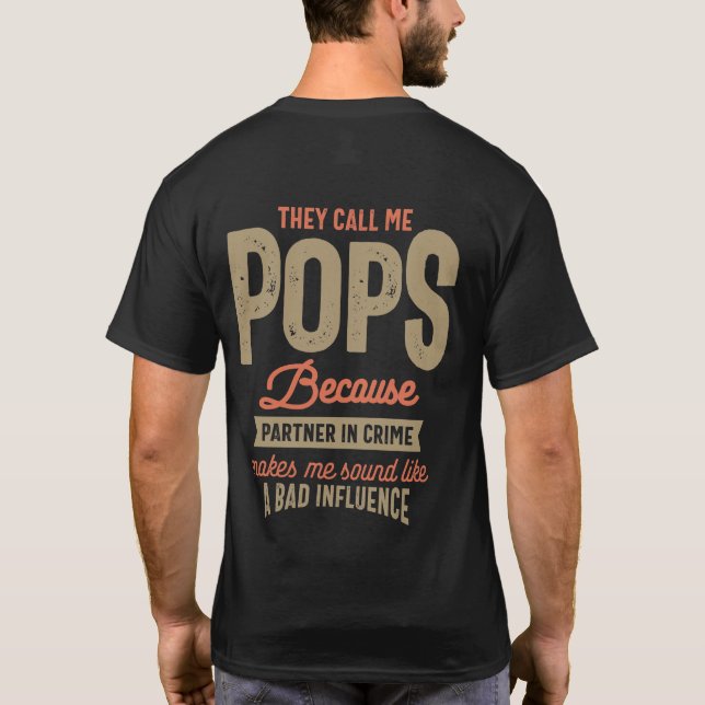 They Call Me Pops Because Parner In Crime T-Shirt (Back)
