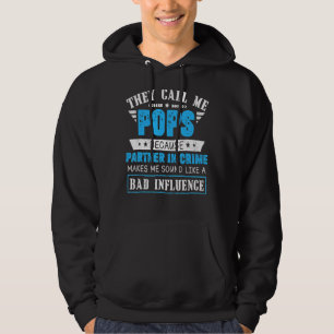 They Call Me Pops Because Partner In Crime Fathers Hoodie