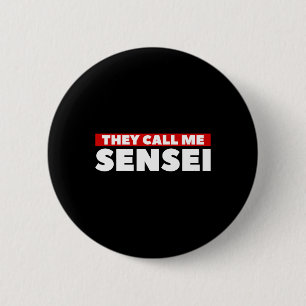 They Call Me Sensei Martial Arts Karate Button