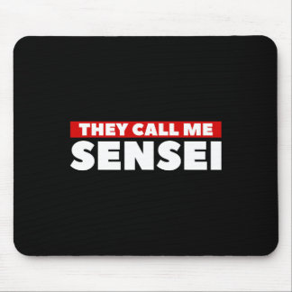 They Call Me Sensei Martial Arts Karate  Mouse Pad