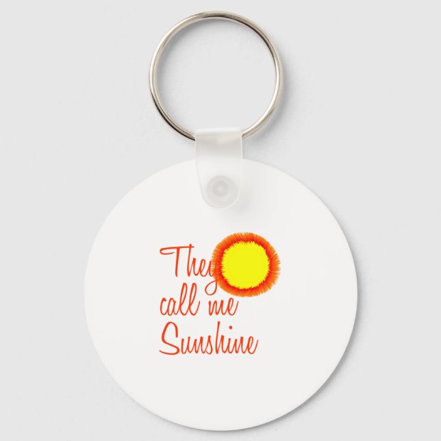 They call me Sunshine Keychain (Front)