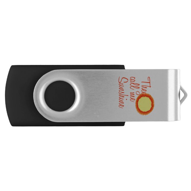They call me Sunshine USB Flash Drive (Front)