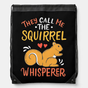 They Call Me The Squirrel Whisperer Drawstring Bag