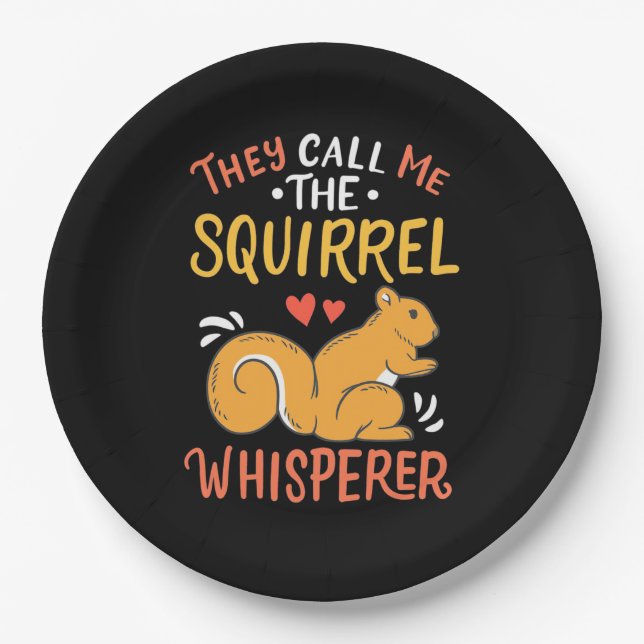 They Call Me The Squirrel Whisperer Paper Plates (Front)