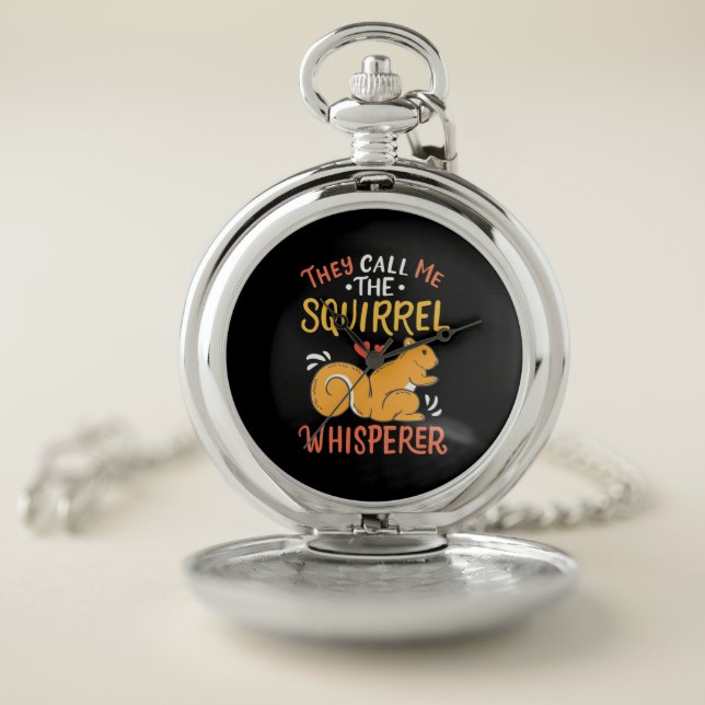 They Call Me The Squirrel Whisperer Pocket Watch (Inside)