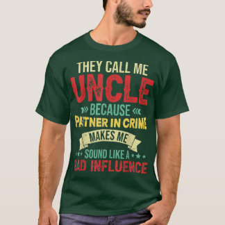 They Call Me Uncle Partner In Crime Mens Father's  T-Shirt