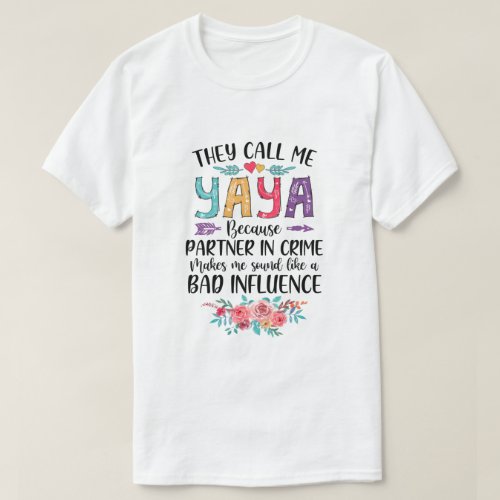 They Call Me Yaya Because Partner In Crime Mothers T_Shirt