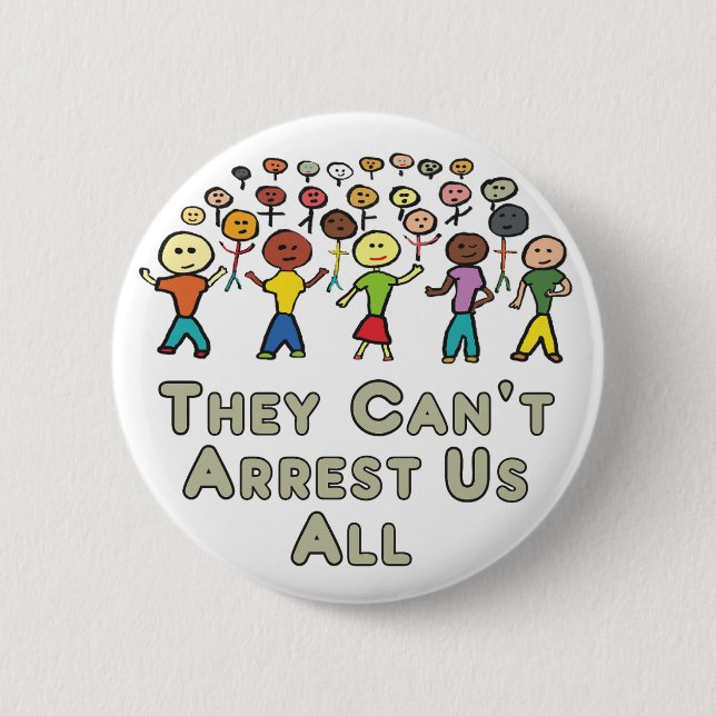 They Can't Arrest Us All Button (Front)
