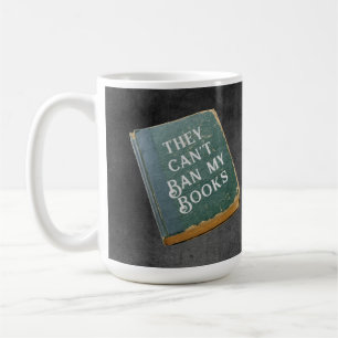 They Can't Ban My Books Coffee Mug