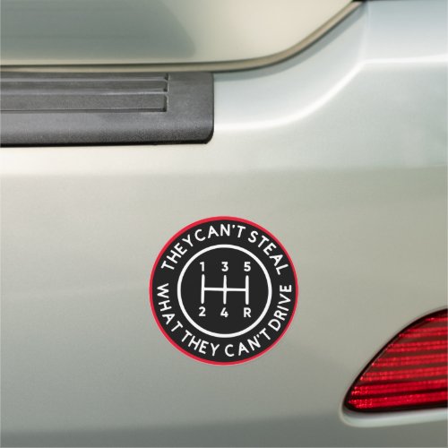 They Cant Steal What They Cant Drive Car Magnet