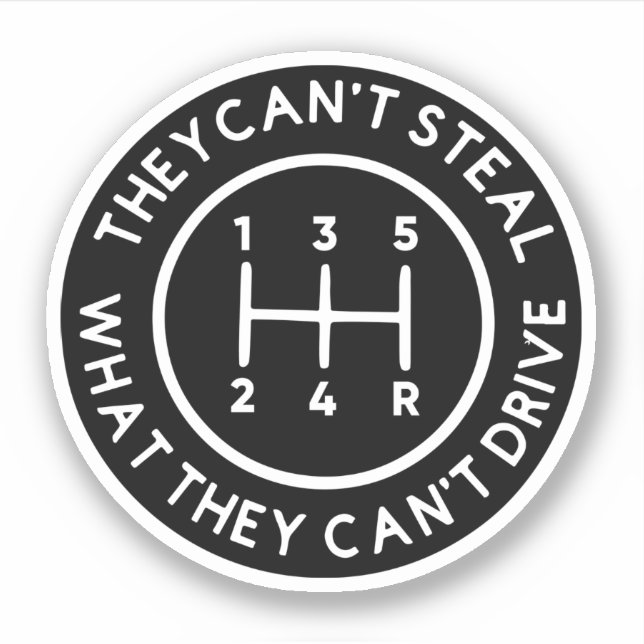 They Can't Steal What They Can't Drive Sticker (Front)