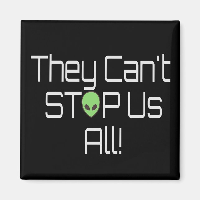 They can't stop us all magnet (Front)