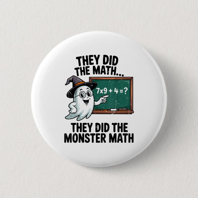 They Did Monster Math Teacher Halloween Costume Ma Button (Front)