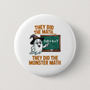 They Did Monster Math Teacher Halloween Costume Pr Button