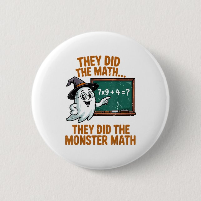 They Did Monster Math Teacher Halloween Costume Pr Button (Front)