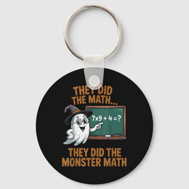 They Did Monster Math Teacher Halloween Costume Pr Keychain (Front)