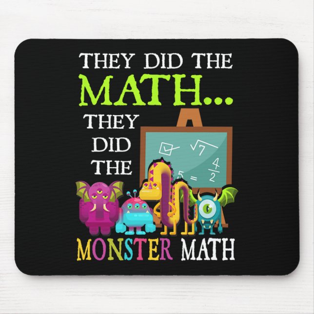 They Did The Math They Did The Monster Math Funny  Mouse Pad (Front)