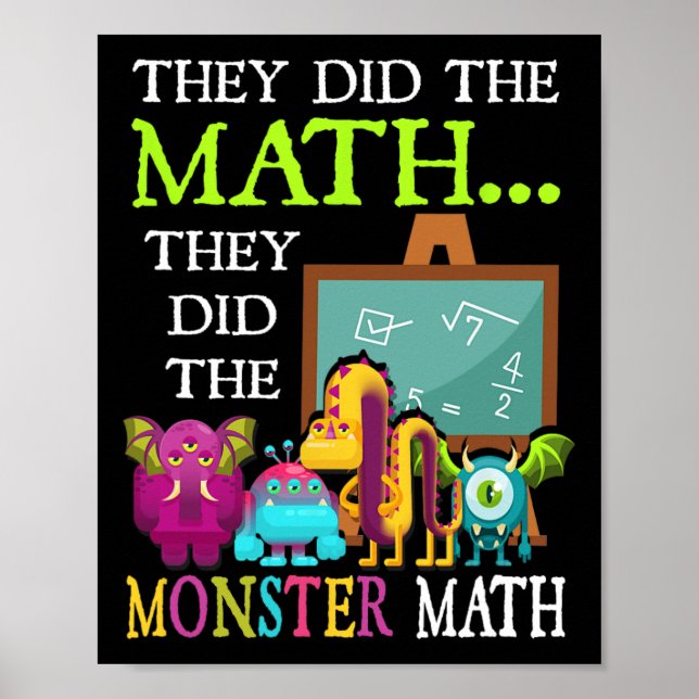 They Did The Math They Did The Monster Math Funny  Poster (Front)