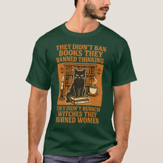 They Didn’t Ban Books They Banned Thinking T-Shirt