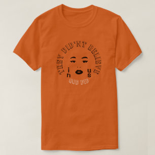They Didn't Believe in us God Did T-Shirt