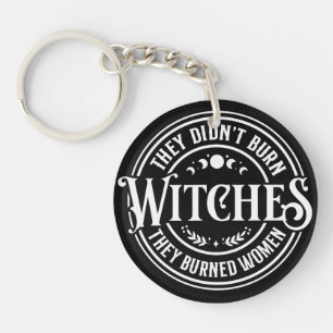 They Didn't Burn Witches Acrylic Keychain