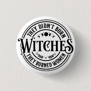 They Didn't Burn Witches  Button