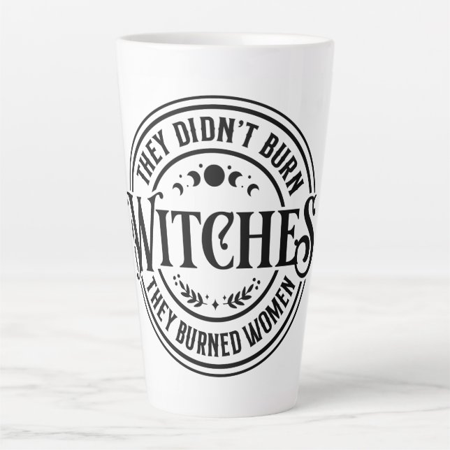 They Didn't Burn Witches  Latte Mug (Front)