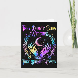 They Didn't Burn Witches They Burned Women Hallowe Card