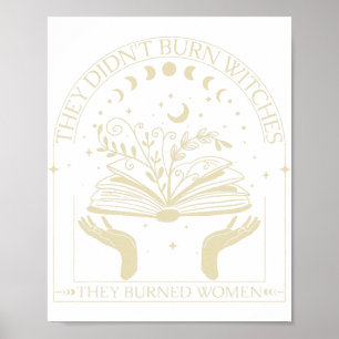 They Didn't Burn Witches They Burned Women Witch H Poster