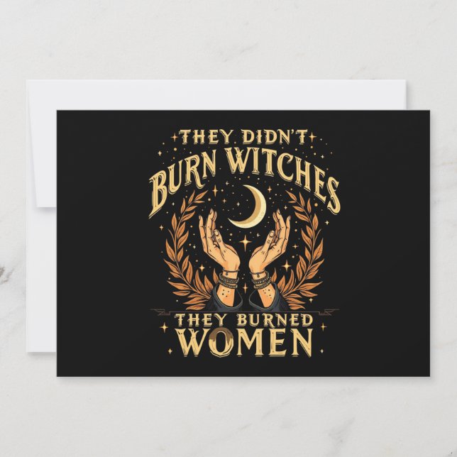 They Didn't Burn Witches They Burned Women Witchy  Invitation (Front)