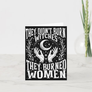 They Didn't Burn Witches They Burned Women Xmas Ri Card