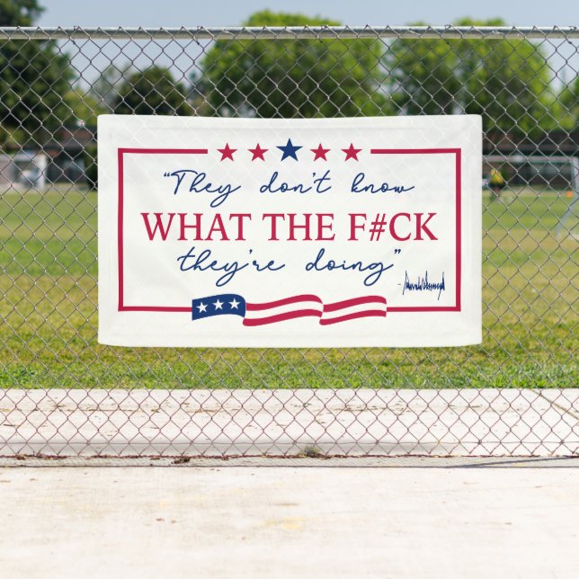 They Don't Know What They're Doing Funny Quote Banner (Insitu)