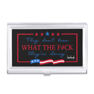 They Don't Know What They're Doing Funny Quote Business Card Case