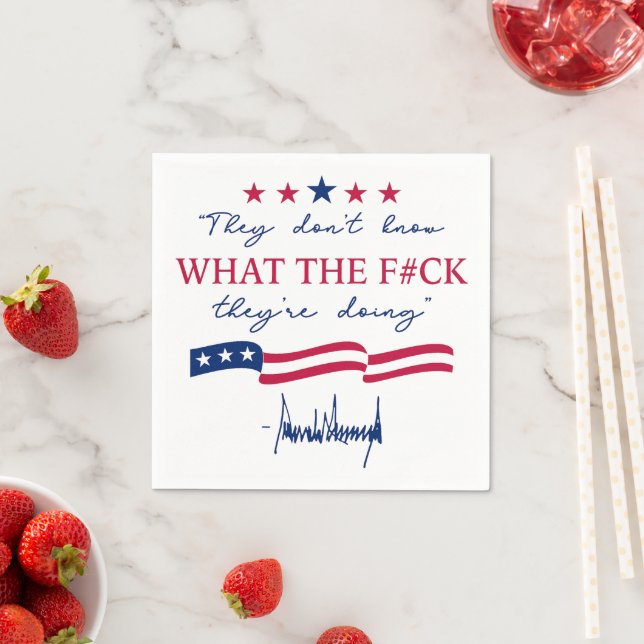 They Don't Know What They're Doing Funny Quote Napkins (Insitu)