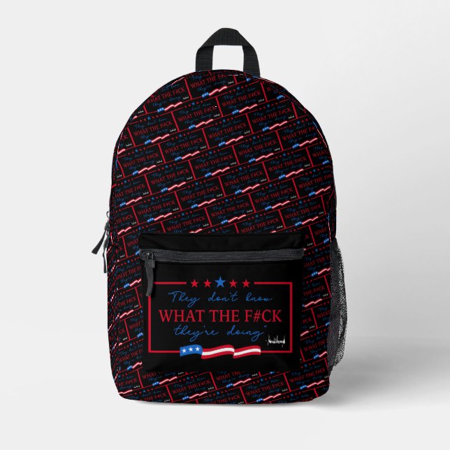 They Don't Know What They're Doing Funny Quote Printed Backpack (Front)