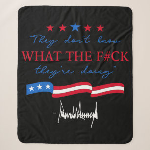 They Don't Know What They're Doing Funny Quote Sherpa Blanket