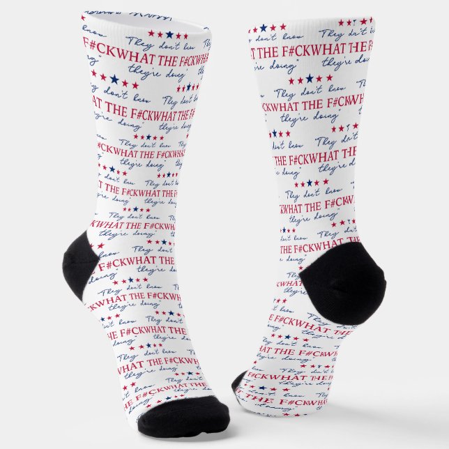 They Don't Know What They're Doing Funny Quote Socks (Angled)