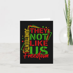 They Dont Like Us Juneteenth 1865, Black Freedom Card