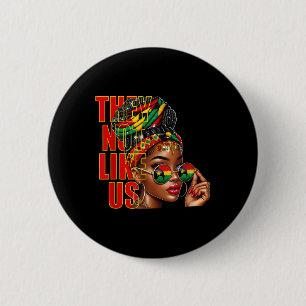 They Dont Like Us Juneteenth 1865 Pride, Black Liv Button