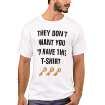 They don't want you to have this t-shirt