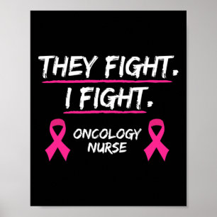 They Fight Breast Cancer Awareness  Oncology Nurse Poster