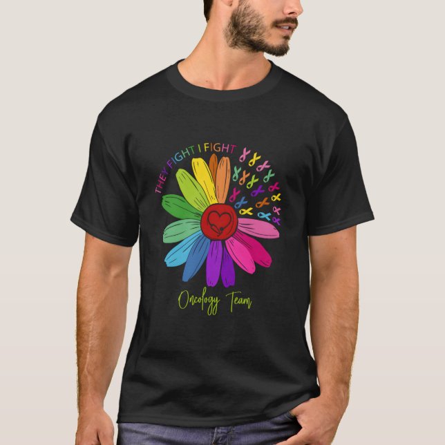 They Fight I Fight Oncology Team Oncology Nurse T-Shirt (Front)