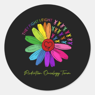 They Fight I Fight. Oncology Team. Radiation Oncol Classic Round Sticker