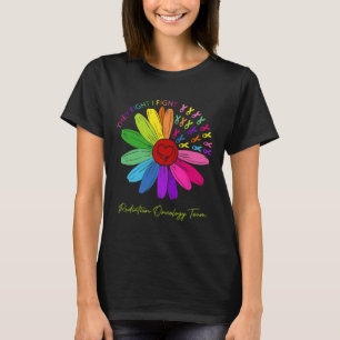They Fight I Fight. Oncology Team. Radiation Oncol T-Shirt