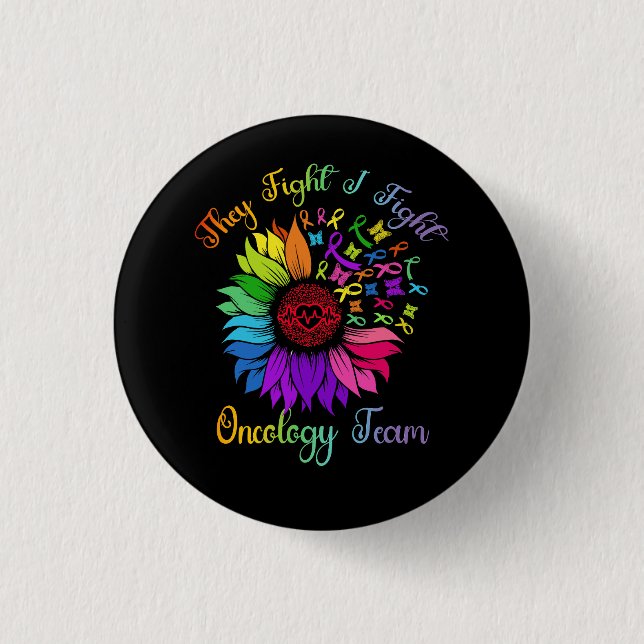 They Fight I Fight Oncology Team Sunflower Oncolog Button (Front)