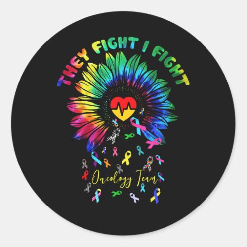 They Fight I Fight Oncology Team Sunflower Oncolog Classic Round Sticker