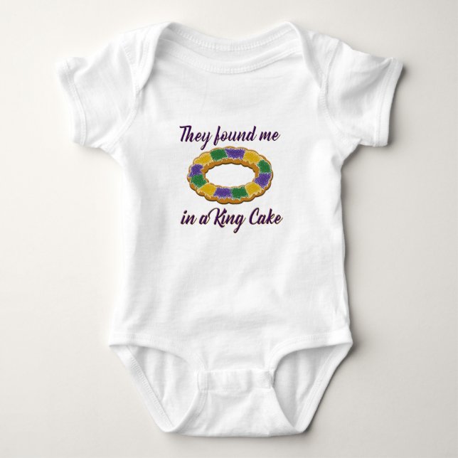 They found me in a King Cake Baby Bodysuit (Front)