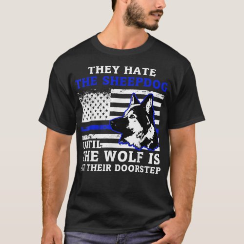 They hate Sheepdog American Police Blue Line T_shi T_Shirt