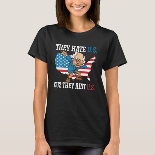 They Hate Us Cuz They Ain t Us America USA Flag 4t T_Shirt