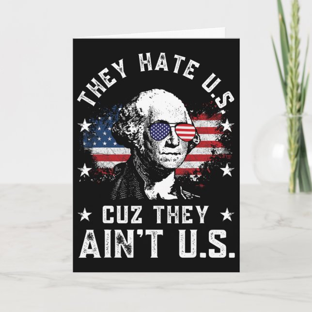 They Hate Us Cuz They Ain't Us Funny 4th Of July 4 Card (Front)